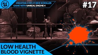 Low Health Vignette Effect  17 Creating A SideScroller With Unreal Engine 4 [upl. by Meredi764]