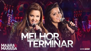 Maiara e Maraisa – Melhor Terminar  DVD Ao Vivo Em Campo Grande [upl. by Naoma]