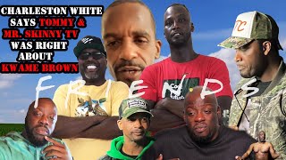 Charleston White On Kwame Brown quot Tommy Sotomayor amp Mr Skinny Was Rightquot charlestonwhite [upl. by Leese]