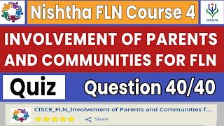 Involvement of Parents and Communities for FLN Quiz Answers  Nishtha FLN Course 4  Complete Course [upl. by Oicelem]