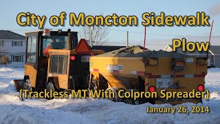 City of Moncton Sidewalk Plow Trackless MT With Colpron Spreader 012614 [upl. by Atem]