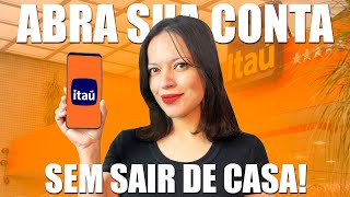 ABRIR CONTA ITAÚ PELO CELULAR GRÁTIS  Passo a Passo na PRÁTICA Conta Corrente Banco Itaú [upl. by Hedaza291]