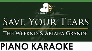 The Weeknd amp Ariana Grande  Save Your Tears  LOWER Key Piano Karaoke Instrumental [upl. by Eessej]