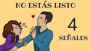 4 Señales De Que NO Estás Listo Para Una Relación [upl. by Groome]