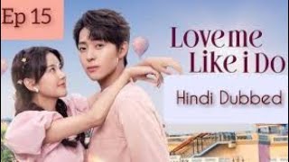 Love Me like I do  Episode  15  Hindi dubbed Korean amp Chinese drama  chinesedrama [upl. by Halilad]