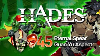 Hades  45 Heat Eternal Spear Guan Yu Aspect [upl. by Julissa]