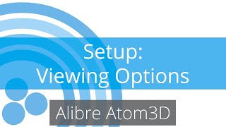 Alibre Atom3D Tutorial  Setup  Viewing Options [upl. by Field]