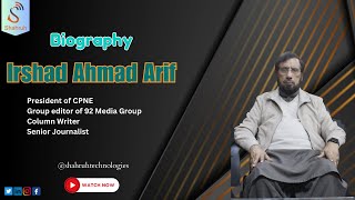 Irshad Ahmad Arif CPNE President amp 92 Media Group Editor  Inspiring Journey ShahruhMedia Media [upl. by Byrann205]