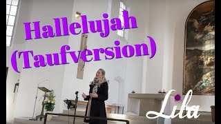 Lila singt Hallelujah Taufversion deutsch live auf einer Taufe [upl. by Ater890]