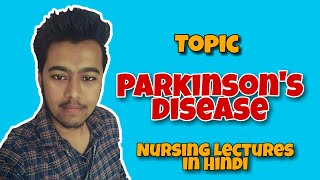 Parkinsons disease  tremors   Nursing lecture in hindi MSN 2nd [upl. by Ahsenek524]