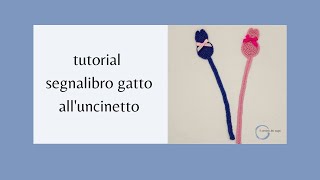 tutorial segnalibro gatto uncinetto [upl. by Bugbee590]