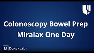 Duke Health MiraLax® One Day Colonoscopy Bowel Prep [upl. by Esch]