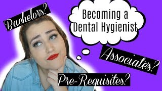 HOW TO BECOME A DENTAL HYGIENIST  PreReqs  Salary Etc [upl. by Enitsej119]