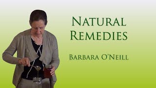 Natural Remedies  Barbara ONeill [upl. by Wilkinson]