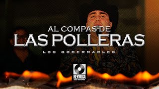 Los Gobernables  Al Compas de las Polleras En Vivo [upl. by Holub110]