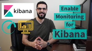 Enable Kibana Monitoring [upl. by Sexela807]