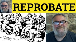 🔵 Reprobate Meaning  Reprobate Defined  Reprobate Examples  Vocabulary  Reprobate [upl. by Ferd]