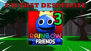 Playing RAINBOW FRIENDS CHAPTER 3 cause Im DESPERATE [upl. by Aivatra]