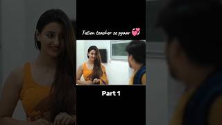 Tution teacher se pyaar 💞 Part 1 shortvideo shortsyoutube shortmovie bollywoodinsider [upl. by Paresh]