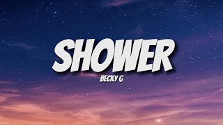 Becky G  Shower Letra  Lyrics [upl. by Rozelle]