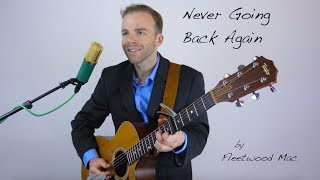 Never Going Back Again  Fleetwood Mac Cover [upl. by Eilraep611]