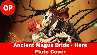 Ancient Magus Bride OP  Here FLUTE HEROS Flute Cover [upl. by Alfi183]