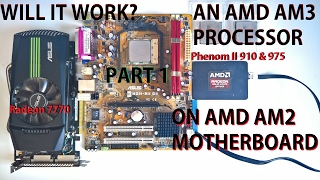 WILL IT WORK AMD AM2 Motherboard with AMD AM3 Processor PART 1 Concept and Presentation [upl. by Haerdna468]