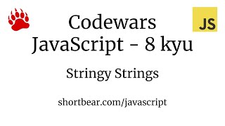 Codewars  Javascript  Stringy Strings [upl. by Neils]