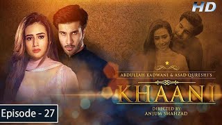 Khaani  Episode 27  Feroze Khan  Sana Javed  HD  Har Pal Geo [upl. by Alexine]