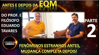 parte 2 Antes e depois da EQM do filósofo e Prof Eduardo Tavares [upl. by Nnazus]