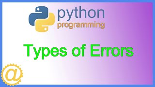 Python  Types of Errors  Syntax Runtime Logical Type Name Value and Indentation Error [upl. by Vacuva]