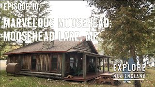 Ep 10 Marvelous Moosehead Moosehead Region ME Fall [upl. by Eeralav]