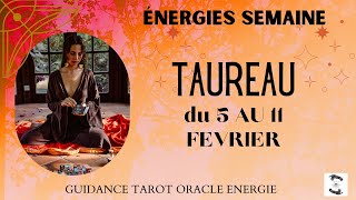 🌱TAUREAU du 5 au 11 FEVRIER🌸message pour toitaureauhebdo [upl. by Anad]