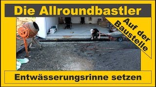 Entwässerungsrinne setzen  einbetonieren  Aussenanlage bauen [upl. by Sherourd]