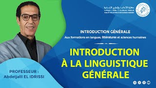 INTRODUCTION GÉNÉRALE  Introduction à La linguistique Générale  Pr Abdeljalil EL IDRISSI [upl. by Shaya]