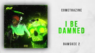 Comethazine  I Be Damned Bawskee 2 [upl. by Newra]