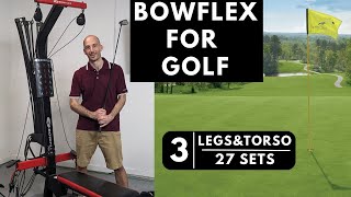 Bowflex for Golf 3 of 3  Legs amp Torso  PR1000 bowflexBlaze [upl. by Audras]