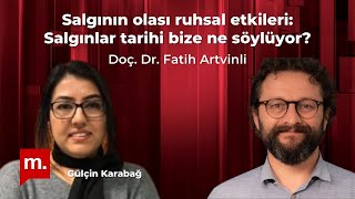 Salgının olası ruhsal etkileri Salgınlar tarihi bize ne söylüyor Konuk Doç Dr Fatih Artvinli [upl. by Stanleigh]