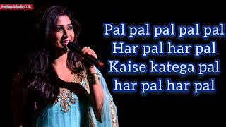 Pal Pal Har Pal full songFrom Lage Raho Munna BhaiSherya GhosalSonu Nigam [upl. by Warren]