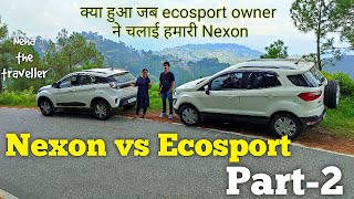 Review of Nexon by Ecosport owner क्या हुआ जब Ecosport owner ने चलायी Nexon  Ecosport vs Nexon 20 [upl. by Owens]