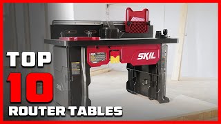 Top 10 Best Router Tables in 2024  Expert Reviews and Buying Guide [upl. by Salsbury]