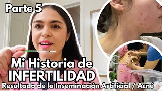 MI HISTORIA DE INFERTILIDAD  Parte 5 Resultado de la Inseminación Artificial [upl. by Wardlaw757]