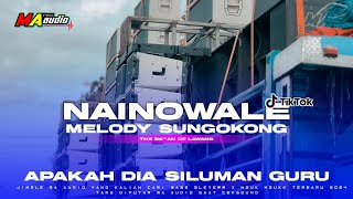 DJ PARTY NGUK NAINOWALE X MELODY SILUMAN  DJ VIRAL TIKTOK TERBARU 2024 yang kalian Cari maaudio [upl. by Suivatco]