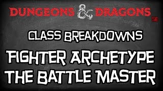 Dungeons amp Dragons 5e Tutorial quotClass Breakdowns Workshop Battle Master Fighterquot [upl. by Anerahs]