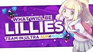 What Will LILLIES TEAM Be in Pokemon ULTRA SUN amp ULTRA MOON  USUM Team Prediction [upl. by Caniff]