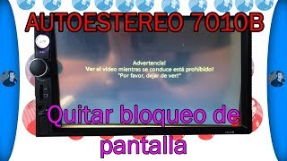 Autoestereo 7010B Quitar Bloqueo de Pantalla [upl. by Ijneb]