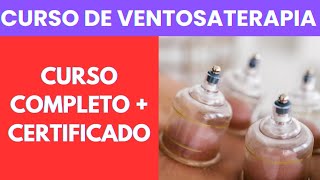 Curso de ventosaterapia completo  Curso de ventosaterapia com certificado [upl. by Auqinahc233]