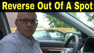 How To Reverse Out Of A Parking SpotDriving Lesson [upl. by Riggall386]