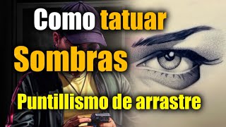 COMO TATUAR SOMBRAS  PUNTILLISMO DE ARRASTRE  puntillismo [upl. by Milissa]