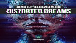 Dopamine Machine amp Strange Blotter  Distorted Dreams [upl. by Gerrit831]